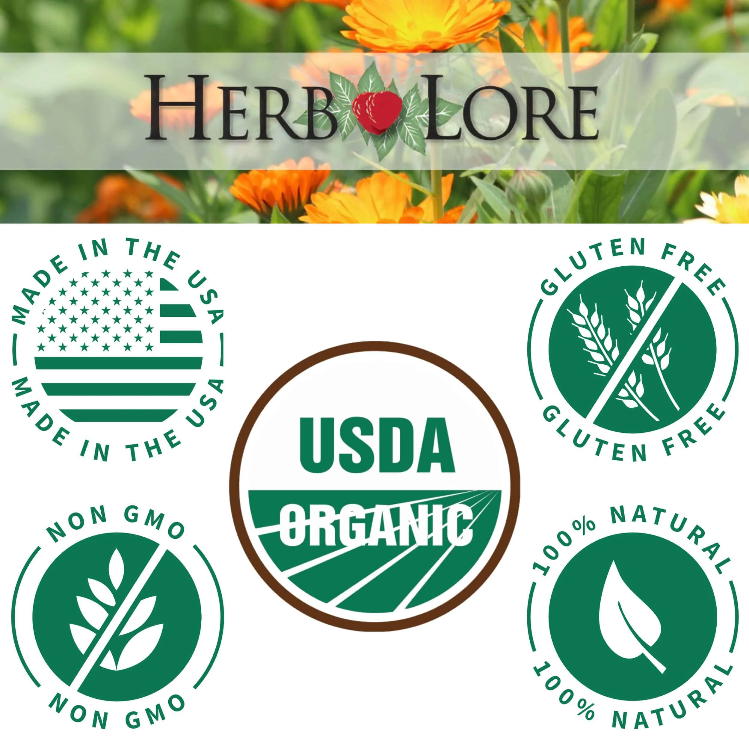 Herb Lore branding over calendula flowers with USDA Organic, Non-GMO, Made in the USA, Gluten Free, and 100% Natural icons