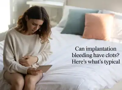 Can Implantation Bleeding Have Clots? Here's What's Typical